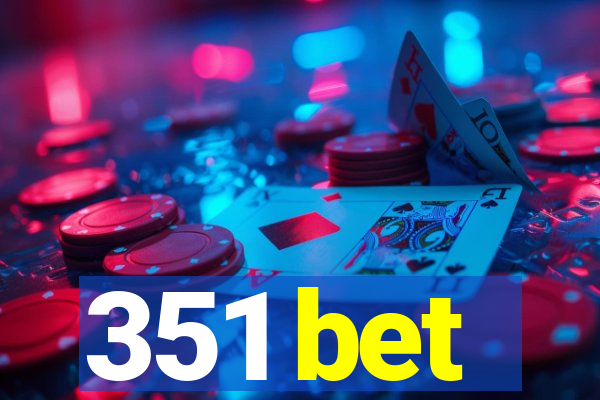 351 bet